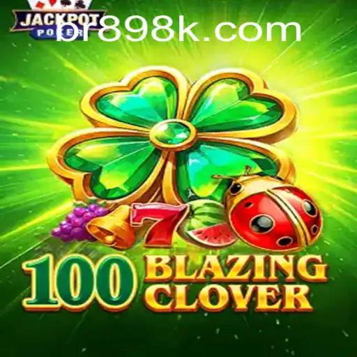Descubra a Emoção de 100BlazingClover: Uma Aventura de Jogo Inovadora